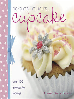 cover image of Bake Me I'm Yours . . . Cupcake